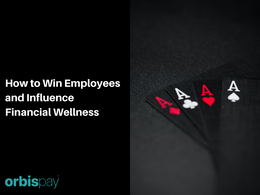 How to Win Employees and Influence Financial Wellness